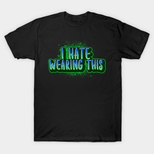 I Hate Wearing This (Mask) T-Shirt